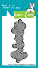 Load image into Gallery viewer, Scripty Friends Outline Add On Die Lawn Fawn LF4094