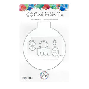 The Ornament Gift Card Holder Die Emily Moore Designs
