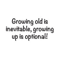 Growing Old is Inevitable Clear Stamp JWS054