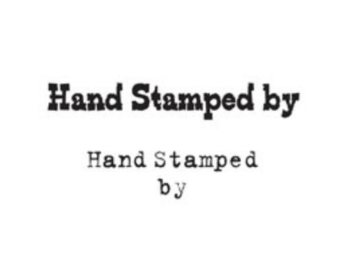 Hand Stamped By